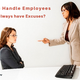 Illustration for article titled How to Handle Employees who always have Excuses?